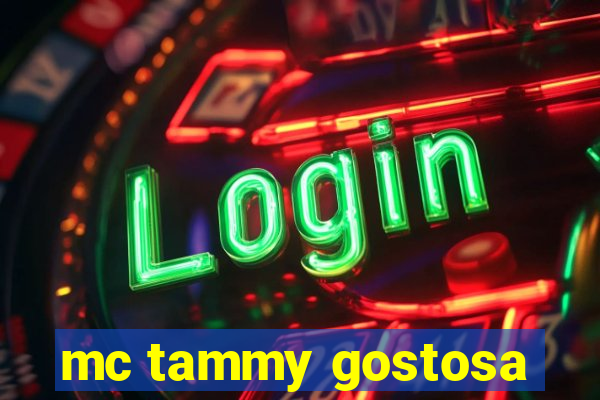 mc tammy gostosa